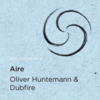 Oliver Huntmann & Dubfire - Elements Series 3 Aire